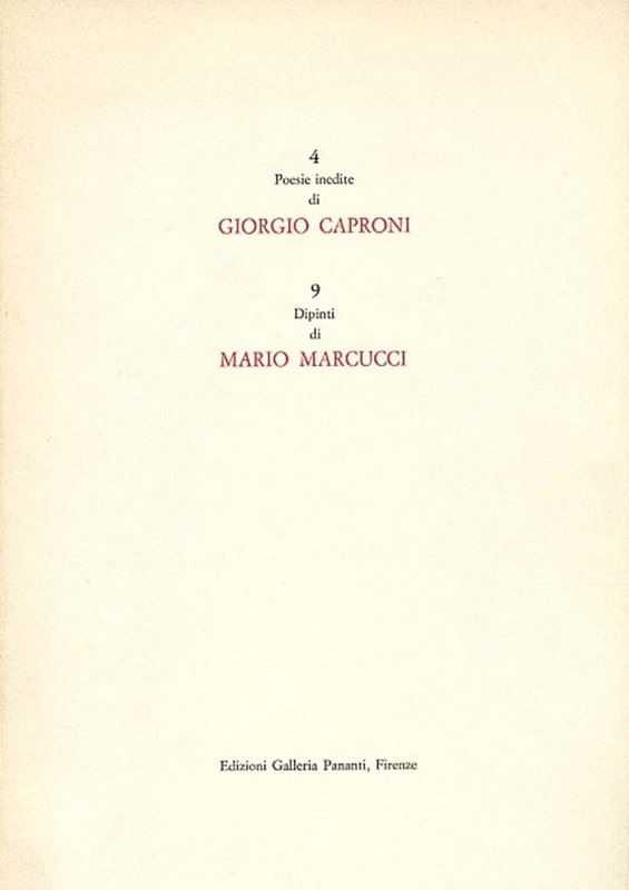 Quattro poesie inedite di Giorgio Caproni e nove dipinti di Mario Marcucci  -  EDIZIONI PANANTI - LETTERATURA - Galleria Pananti Casa d'Aste