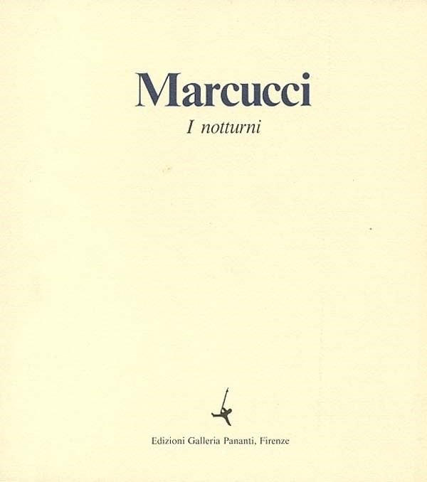Mario Marcucci :  I notturni  -  EDIZIONI PANANTI - ARTE - Galleria Pananti Casa d'Aste