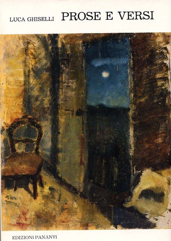 Luca Ghiselli : Prose e versi  -  EDIZIONI PANANTI - LETTERATURA - Galleria Pananti Casa d'Aste