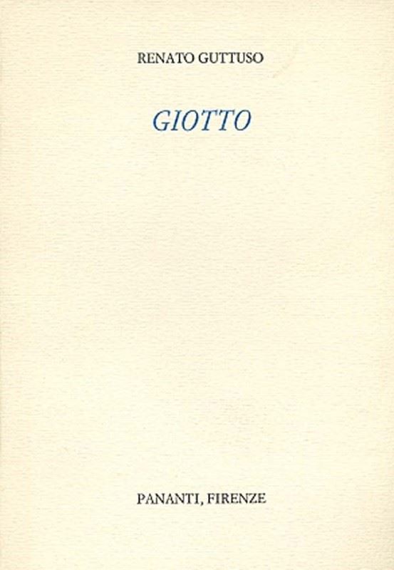 Renato Guttuso : Giotto  -  EDIZIONI PANANTI - LETTERATURA - Galleria Pananti Casa d'Aste