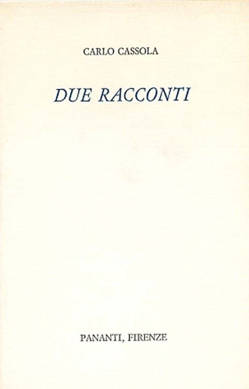 Carlo Cassola - Due racconti