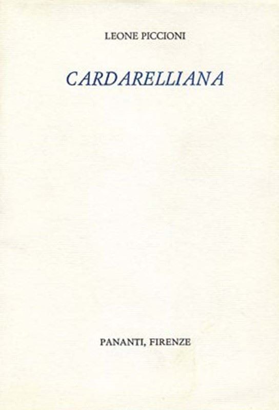 Leone Piccioni : Cardarelliana  -  EDIZIONI PANANTI - LETTERATURA - Galleria Pananti Casa d'Aste