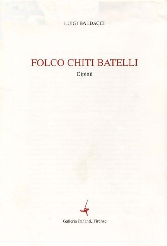 Folco Chiti Batelli : Dipinti  -  EDIZIONI PANANTI - ARTE - Galleria Pananti Casa d'Aste