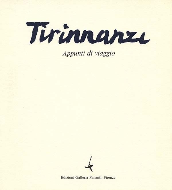 Nino Tirinnanzi : Appunti di viaggio  -  EDIZIONI PANANTI - ARTE - Galleria Pananti Casa d'Aste