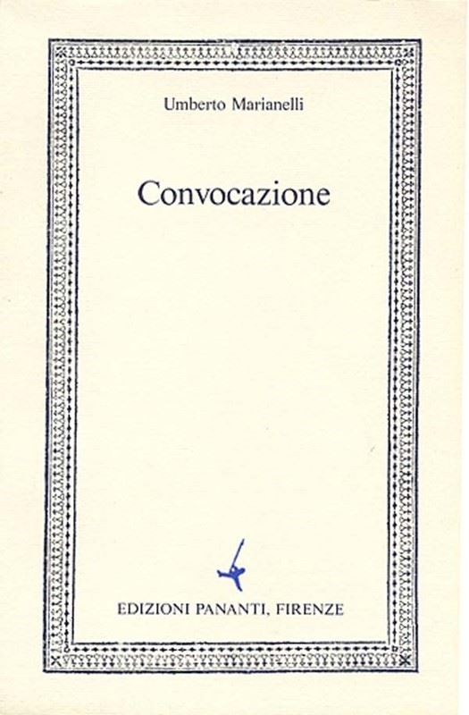 Umberto Marianelli : Convocazione  -  EDIZIONI PANANTI - LETTERATURA - Galleria Pananti Casa d'Aste
