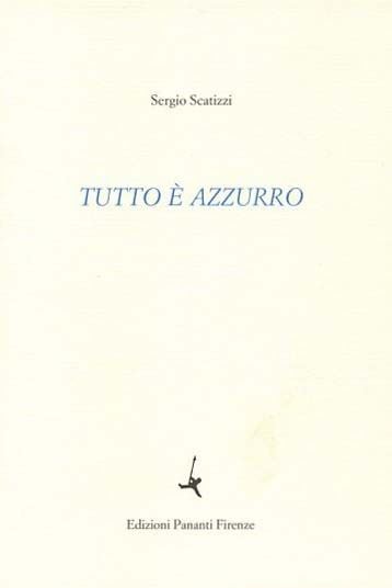 Sergio Scatizzi - Tutto è azzurro