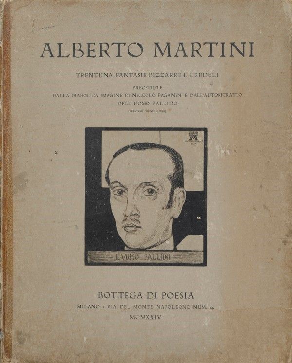 Alberto Martini - Trentuna Fantasie Bizzarre e Crudeli Precedute dalla Diabolica Immagine di Nicc...