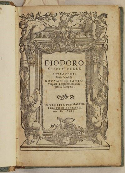 Diodoro Siculo delle Antique Historie Fabulose