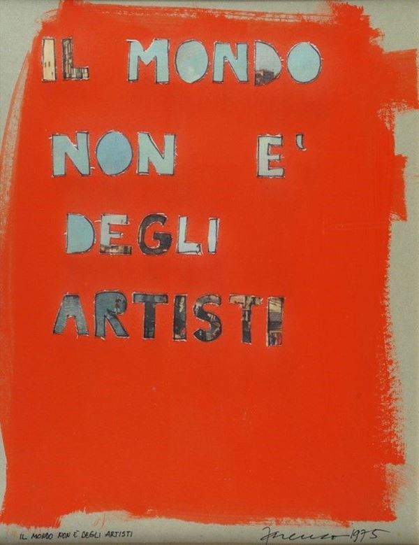 Sarenco (Isaia Mabellini) : Il mondo non è degli artisti  (1975)  - Tecnica mista e collage su cartone - Asta Arte moderna e contemporanea - III - Galleria Pananti Casa d'Aste