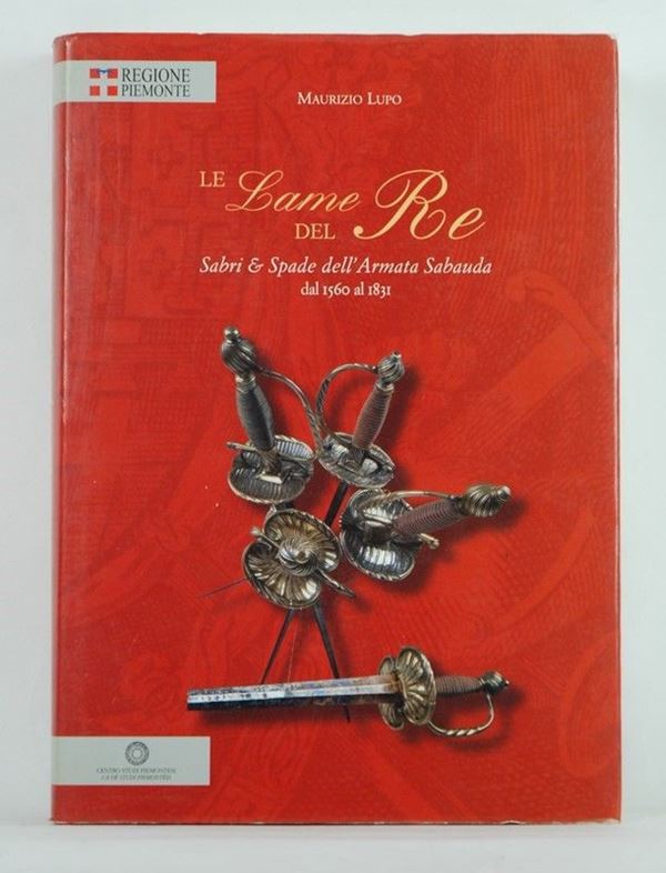 Le Lame del Re  (Italia, XX Sec.)  - Auction ARMI ANTICHE, MILITARIA, LIBRI - Galleria Pananti Casa d'Aste