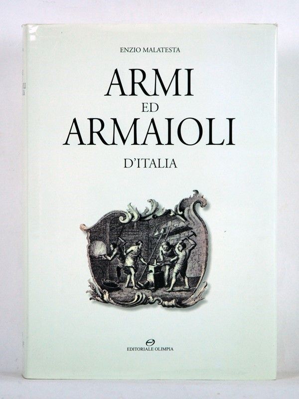 Armi e Armaioli d'Italia  (Italia, 2003)  - Asta ARMI ANTICHE, MILITARIA, LIBRI - Galleria Pananti Casa d'Aste