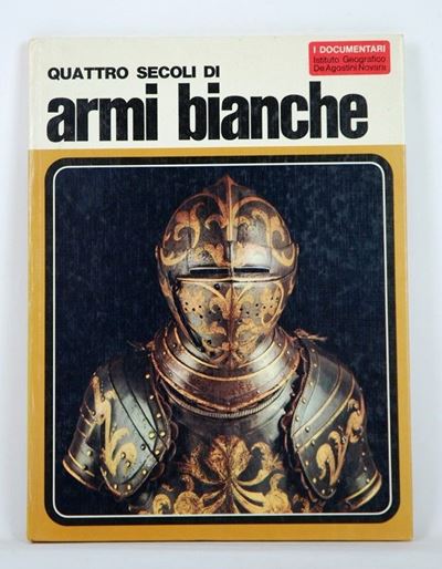 Quattro Secoli di Armi Bianche