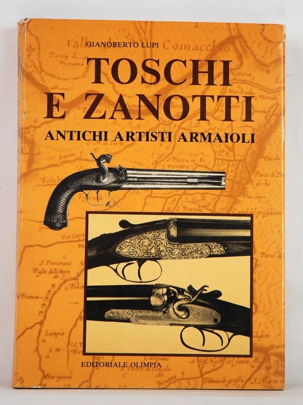 Toschi e Zanotti Antichi Artisti Armaioli  (Italia, 1970)  - Asta ARMI ANTICHE, MILITARIA, LIBRI - Galleria Pananti Casa d'Aste