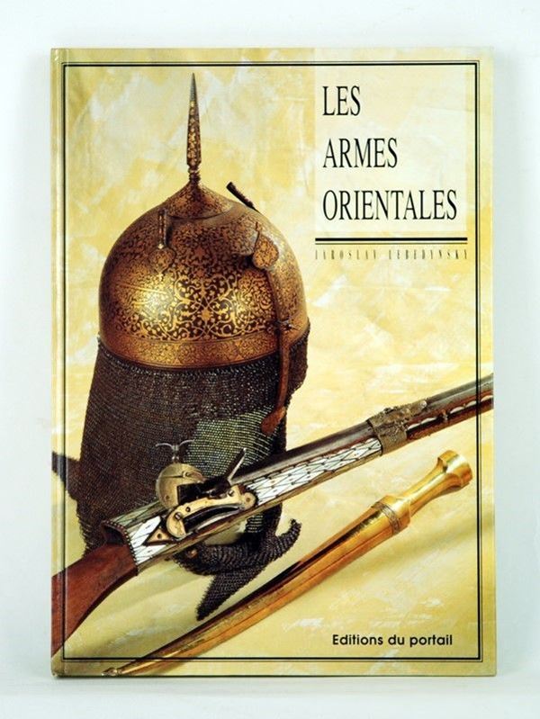 Les Armes Orientales  (Francia, XX Sec.)  - Auction ARMI ANTICHE, MILITARIA, LIBRI - Galleria Pananti Casa d'Aste