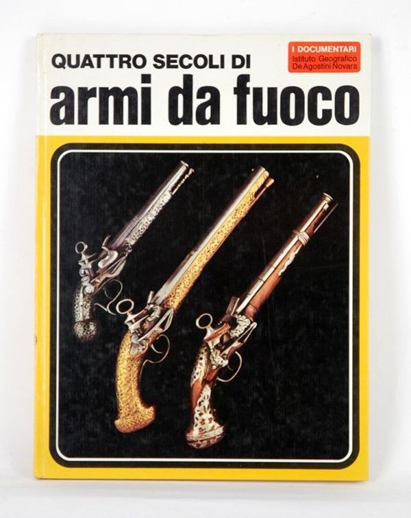 Quattro secoli di armi da fuoco  (Italia, XX Sec.)  - Asta ARMI ANTICHE, MILITARIA, LIBRI - Galleria Pananti Casa d'Aste