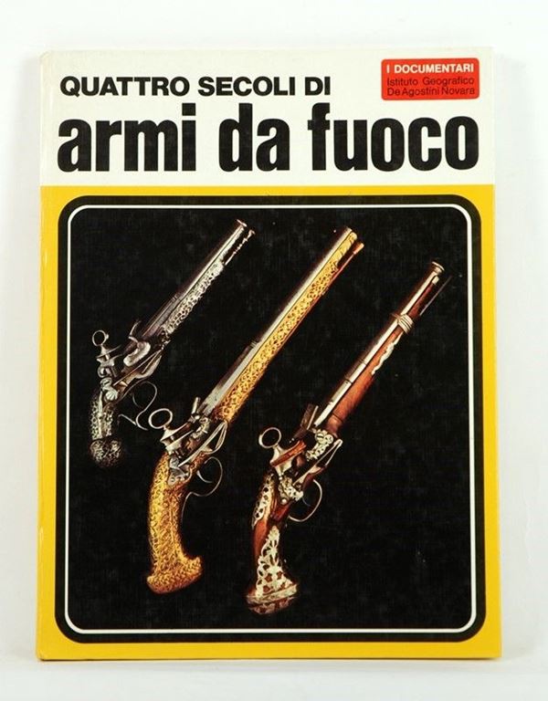 Quattro secoli di armi da fuoco  (Italia, XX Sec.)  - Asta ARMI ANTICHE, MILITARIA, LIBRI - Galleria Pananti Casa d'Aste