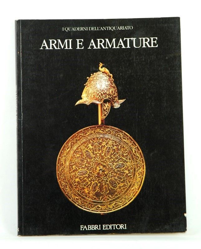 I Quaderni Dell'antiquariato - Armi e Armature