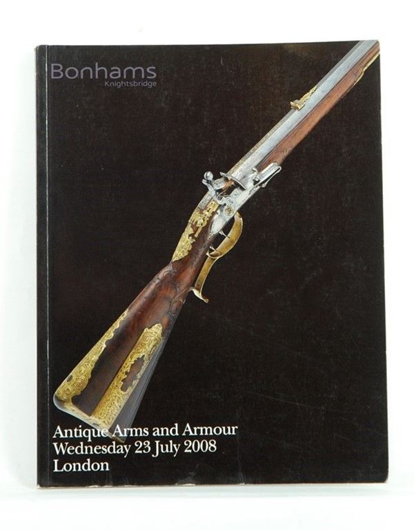 Catalogo della casa d'aste Bonhams  (Londra, Luglio, 2008)  - Auction ARMI ANTICHE, MILITARIA, LIBRI - Galleria Pananti Casa d'Aste