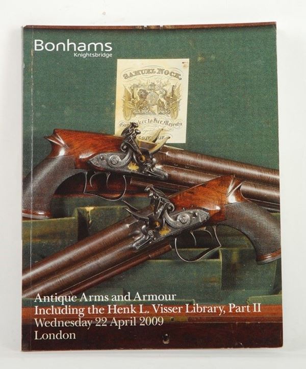 Catalogo della casa d'aste Bonhams  (Londra, Aprile, 2009)  - Asta ARMI ANTICHE, MILITARIA, LIBRI - Galleria Pananti Casa d'Aste