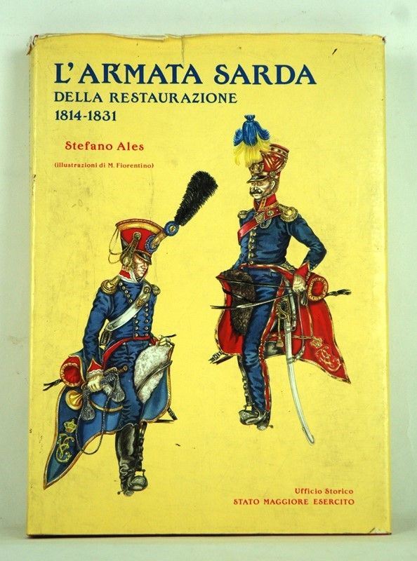 L'armata Sarda della Restaurazione 1814-1831  (Italia, XX Sec.)  - Asta ARMI ANTICHE, MILITARIA, LIBRI - Galleria Pananti Casa d'Aste