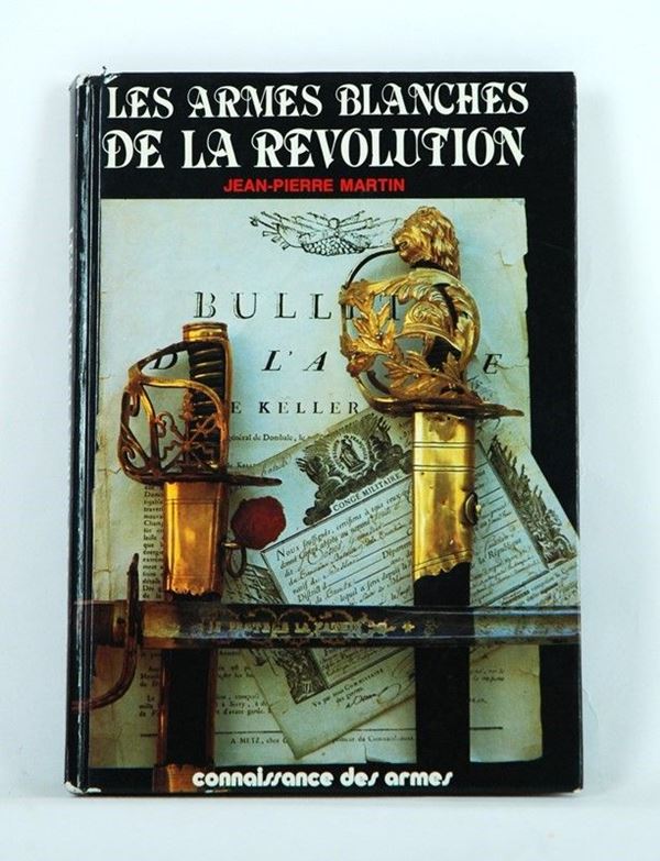Les armes Blanches de la Revolution  (Francia, XX Sec.)  - Auction ARMI ANTICHE, MILITARIA, LIBRI - Galleria Pananti Casa d'Aste
