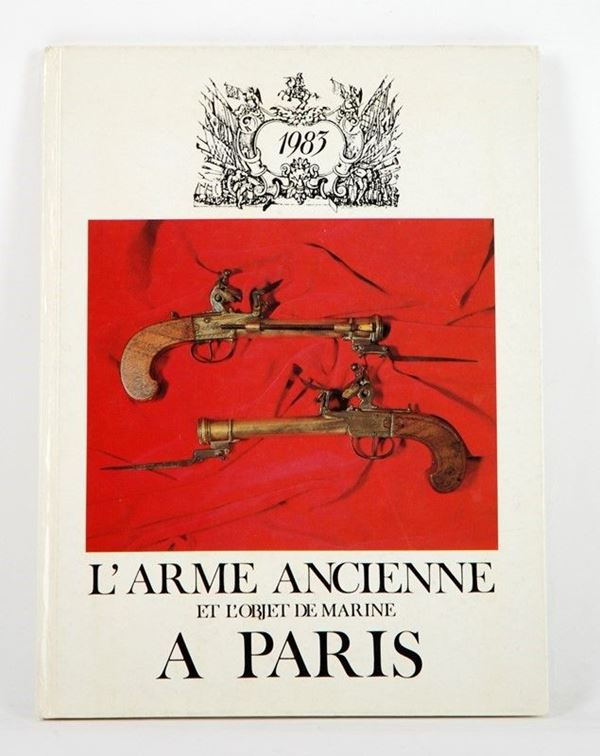L'Arme ancienne et l'object de marine a PARIS  (Francia, XX Sec.)  - Asta ARMI ANTICHE, MILITARIA, LIBRI - Galleria Pananti Casa d'Aste