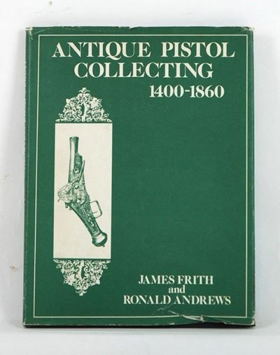 Antique Pistol Collecting - 1400-1860