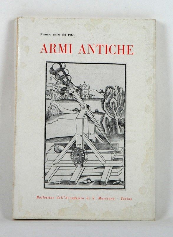 Bollettino dell'Accademia di San Marciano - Torino  (Torino, 1963)  - Asta ARMI ANTICHE, MILITARIA, LIBRI - Galleria Pananti Casa d'Aste