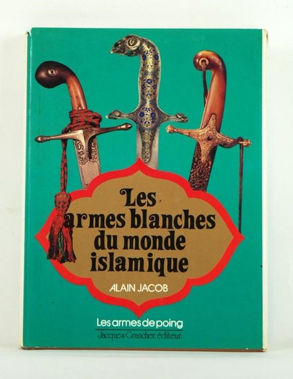 Les armes blanches du monde islamique  (Francia, XX Sec.)  - Auction ARMI ANTICHE, MILITARIA, LIBRI - Galleria Pananti Casa d'Aste