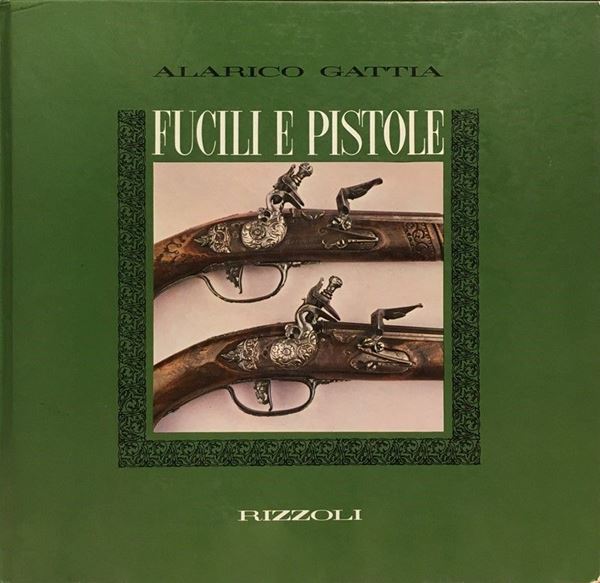 Fucili e pistole  (Milano, 1969)  - Asta ARMI ANTICHE, MILITARIA, LIBRI - Galleria Pananti Casa d'Aste