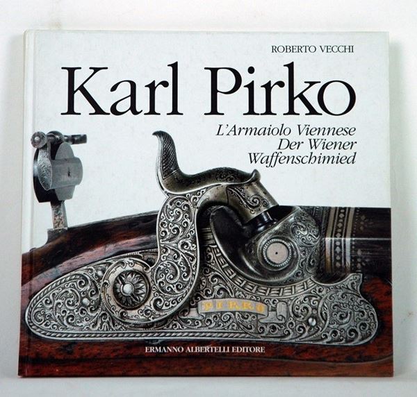 Karl Pirko, l'armaiolo viennese  (Italia, XX Sec.)  - Asta ARMI ANTICHE, MILITARIA, LIBRI - Galleria Pananti Casa d'Aste
