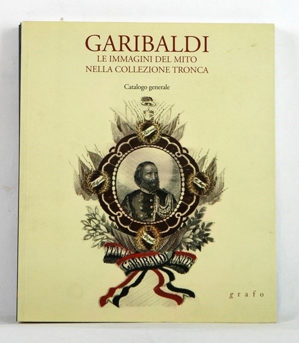 Garibaldi  (Italia, XX Sec.)  - Auction ARMI ANTICHE, MILITARIA, LIBRI - Galleria Pananti Casa d'Aste