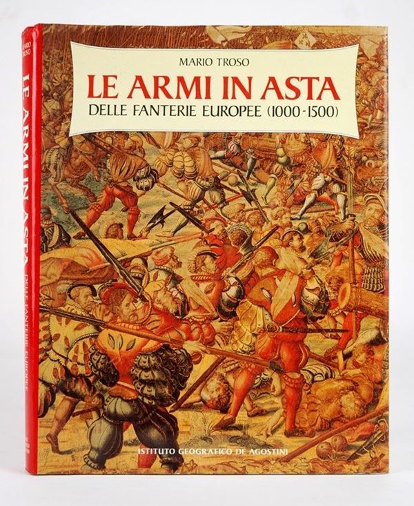Le armi in asta delle Fanterie Europee (1000-1500)  (Italia, XX Sec.)  - Asta ARMI ANTICHE, MILITARIA, LIBRI - Galleria Pananti Casa d'Aste