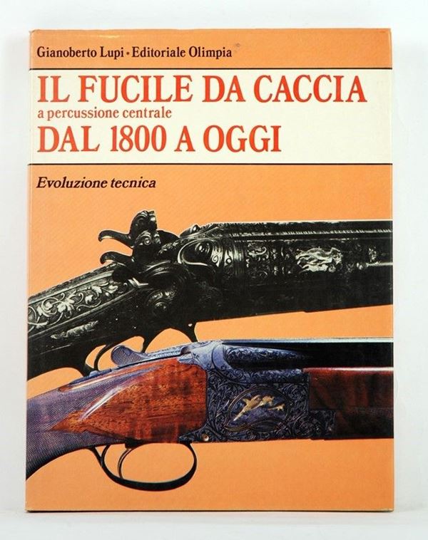 Il fucile da caccia a percussione centrale dal 1800 a oggi  (Italia, XX Sec.)  - Auction ARMI ANTICHE, MILITARIA, LIBRI - Galleria Pananti Casa d'Aste