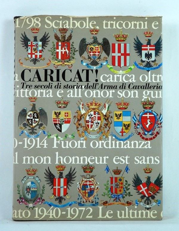Caricati - Tre secoli di storia dell'Arma di Cavalleria  (Italia, 1973)  - Auction ARMI ANTICHE, MILITARIA, LIBRI - Galleria Pananti Casa d'Aste