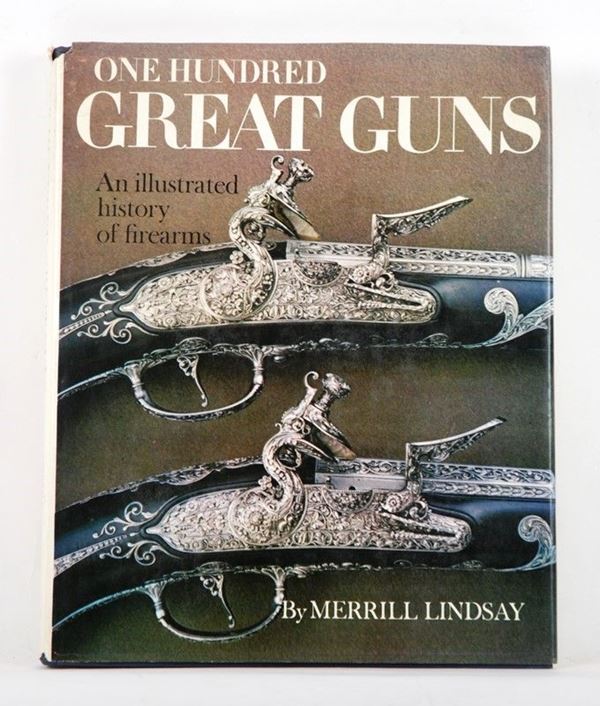 One hundred Great Guns  (New York, 1981)  - Auction ARMI ANTICHE, MILITARIA, LIBRI - Galleria Pananti Casa d'Aste
