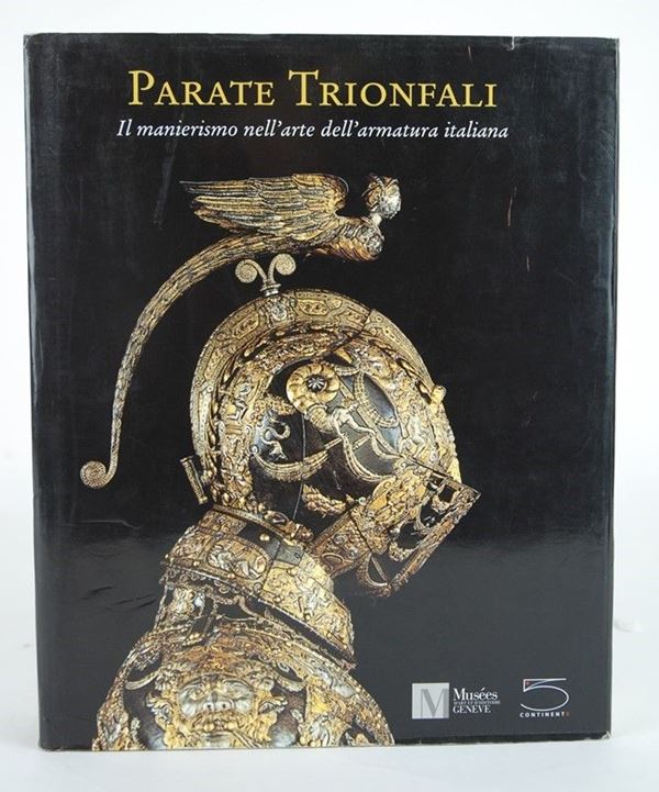 Parate Trionfali  (Italia, 2003)  - Asta ARMI ANTICHE, MILITARIA, LIBRI - Galleria Pananti Casa d'Aste