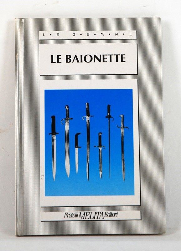 Le Baionette  (Italia, 1970)  - Auction ARMI ANTICHE, MILITARIA, LIBRI - Galleria Pananti Casa d'Aste
