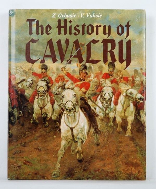 The History of Cavalry  (Italia, 1989)  - Asta ARMI ANTICHE, MILITARIA, LIBRI - Galleria Pananti Casa d'Aste