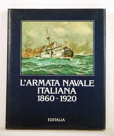 L'armata Navale Italiana 1860-1920