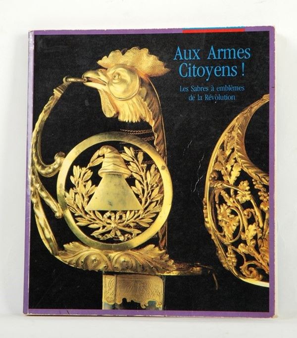 Aux Armes Citoyens  (Francia, XX Sec.)  - Auction ARMI ANTICHE, MILITARIA, LIBRI - Galleria Pananti Casa d'Aste