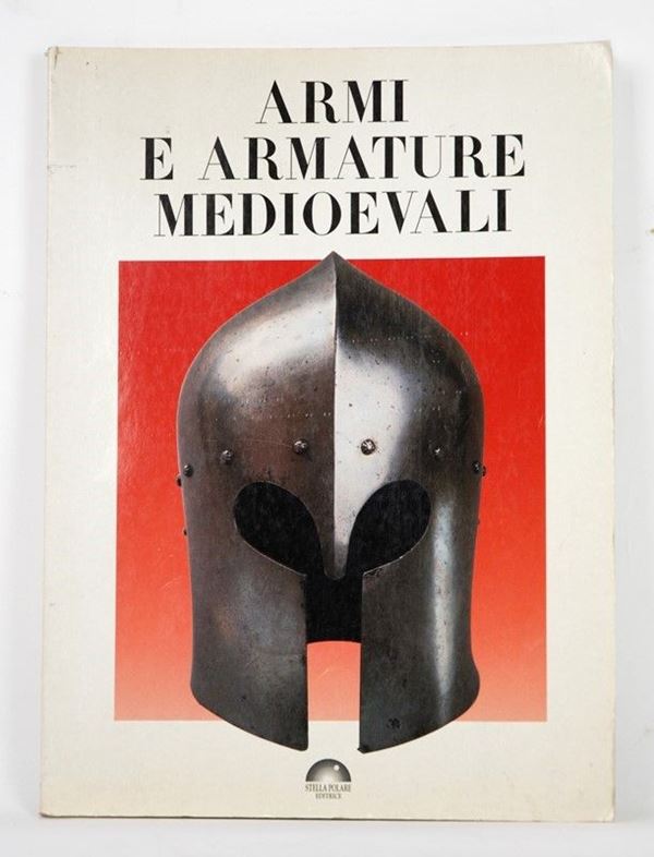 Armi e armature medioevali  (Bergamo, XX Sec.)  - Asta ARMI ANTICHE, MILITARIA, LIBRI - Galleria Pananti Casa d'Aste