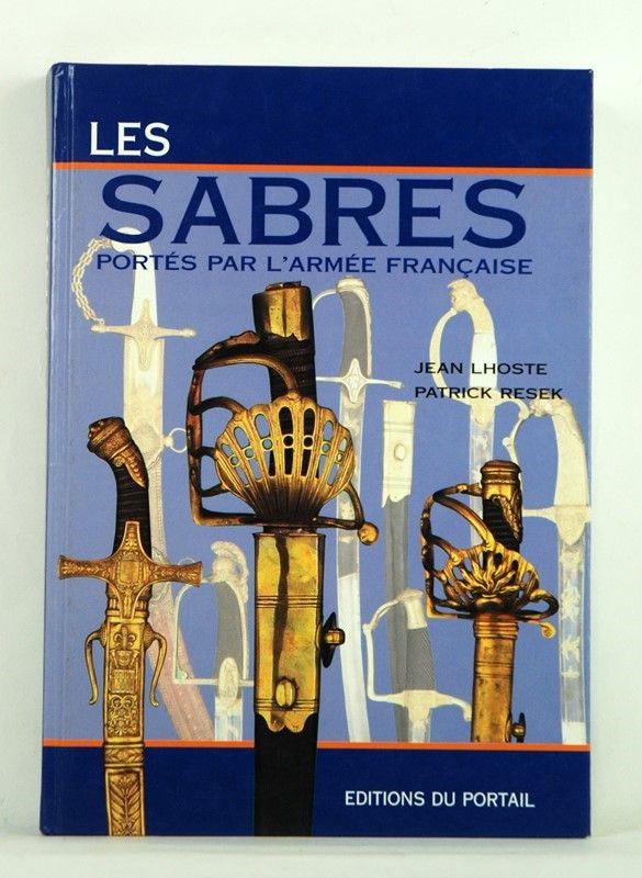Les Sabrés portes par l'armée Francaise  (Francia, XXI Sec.)  - Auction ARMI ANTICHE, MILITARIA, LIBRI - Galleria Pananti Casa d'Aste