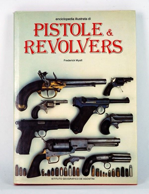 Enciclopedia illustrata di pistole e revolvers