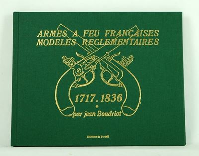 Armes a Feu Francaises Modeles Reglementaires 1717-1836
