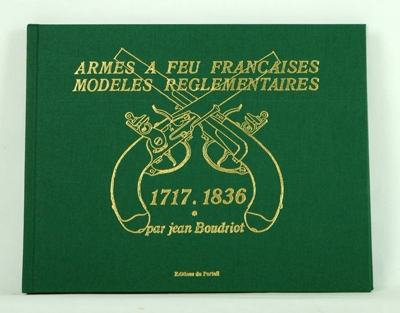 Armes a Feu Francaises Modeles Reglementaires 1717-1836