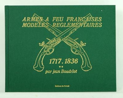 Armes a Feu Francaises Modeles Reglementaires 1717-1836