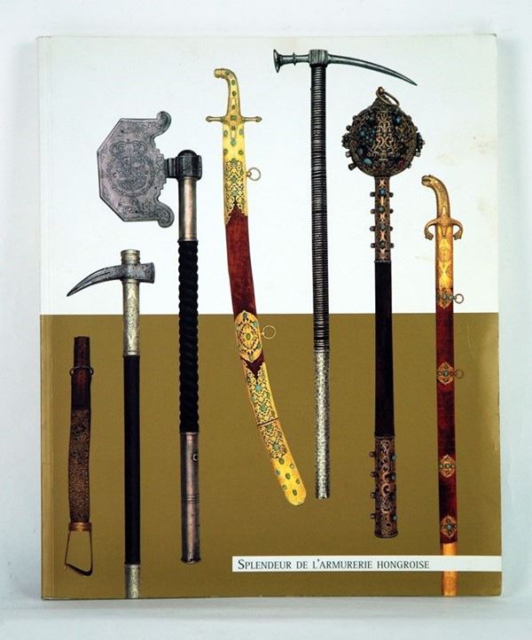Splendeur de l'armurerie Hongroise  (Belgio, XX Sec.)  - Asta ARMI ANTICHE, MILITARIA, LIBRI - Galleria Pananti Casa d'Aste