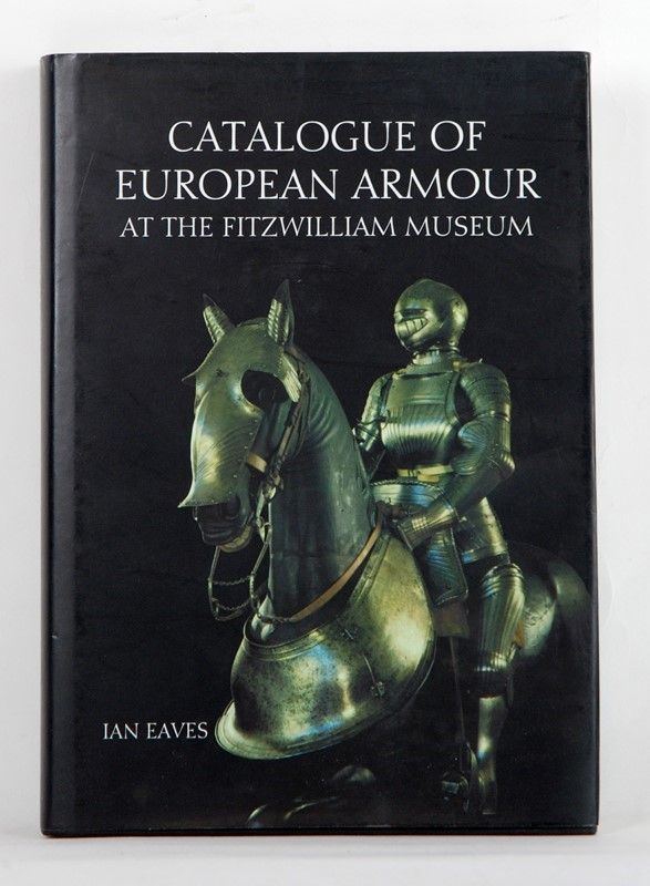 Catalogue of european armour at the Fitzwilliam Museum  (Inghilterra, XX Sec.)  - Asta ARMI ANTICHE, MILITARIA, LIBRI - Galleria Pananti Casa d'Aste