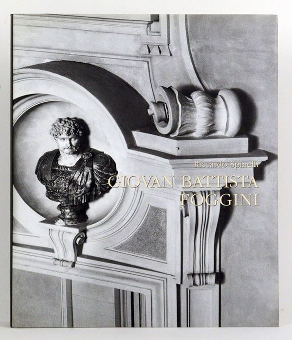 Giovan Battista Foggini. ''Architetto Primario della Casa Serenissima'' dei Medici (1652-1725)
